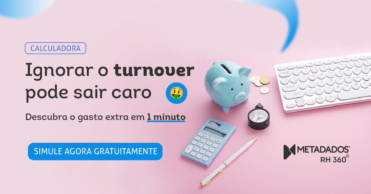 [CALCULADORA] Ignorar o turnover pode sair caro