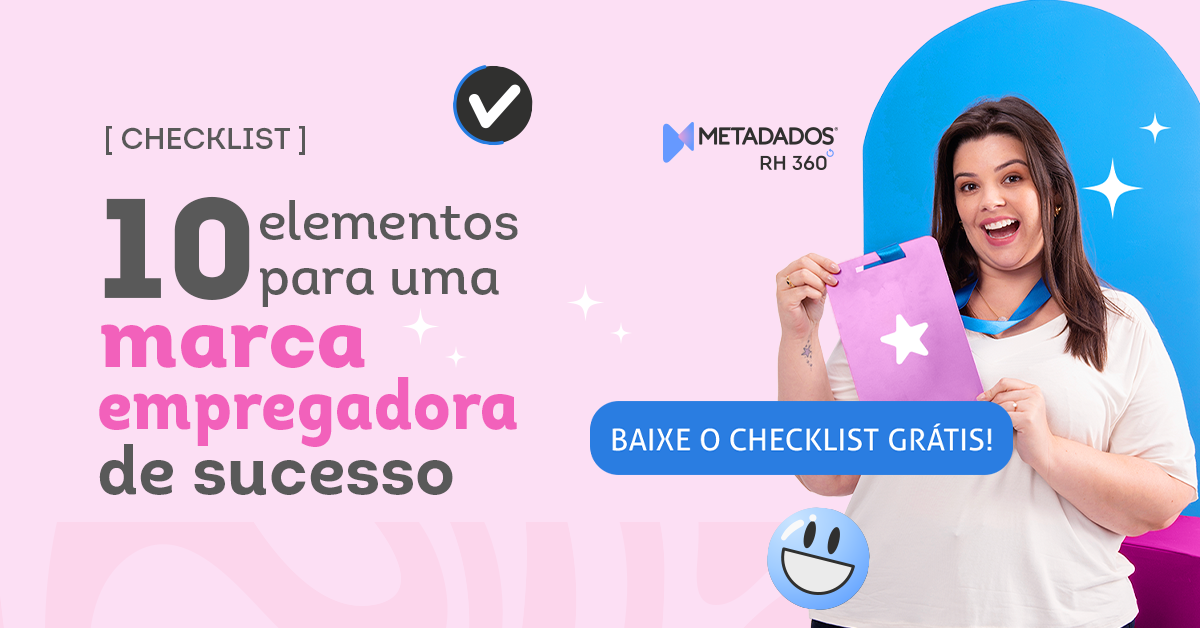 Checklist: 10 Elementos de uma Marca Empregadora de Sucesso